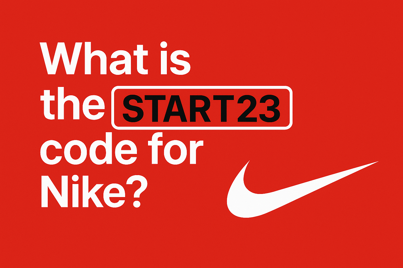 What is the START23 code for Nike? A Lifestyle Deep Dive [2025]